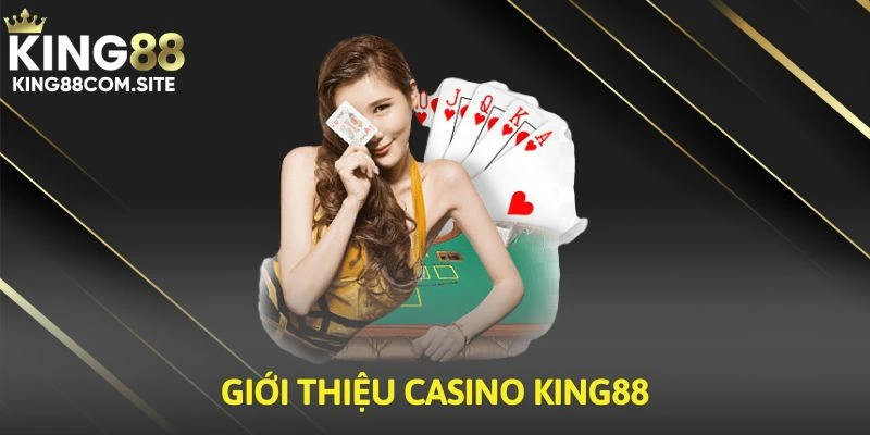 Giới thiệu Casino King88