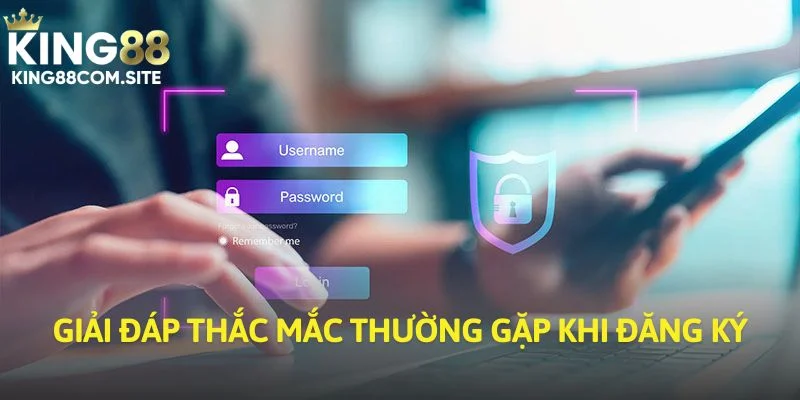 Giải đáp thắc mắc thường gặp khi mở tài khoản cá cược King88