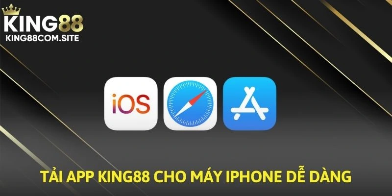 Tải App King88 cho máy Iphone dễ dàng