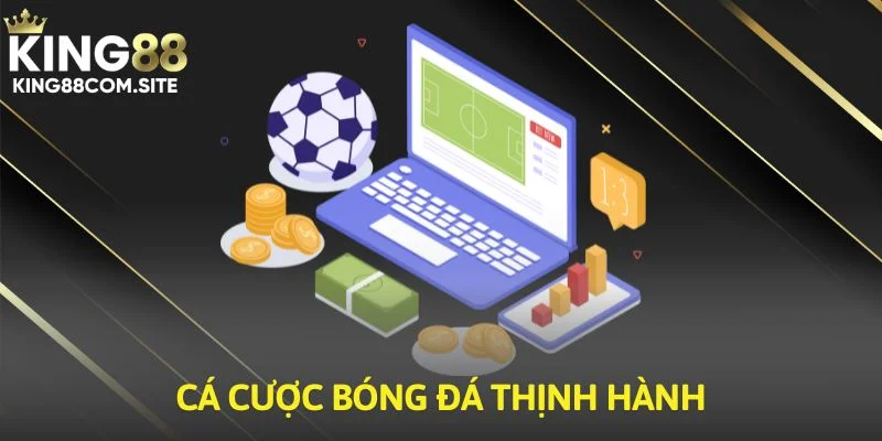 Cá cược bóng đá thịnh hành