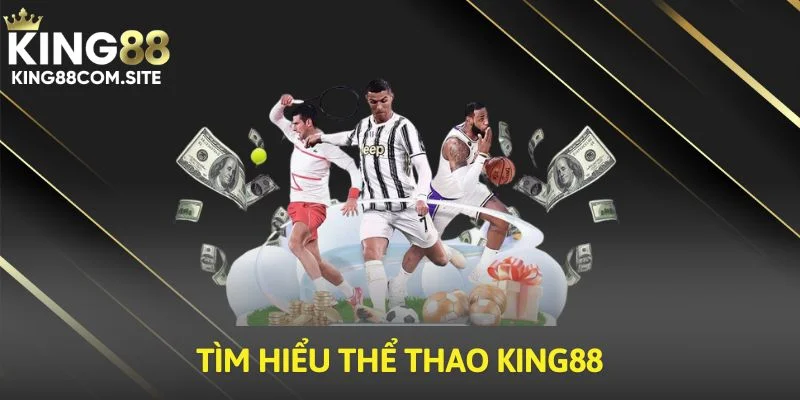 Tìm hiểu Thể thao King88