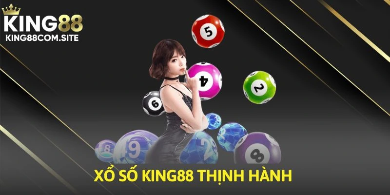 Xổ số King88 thịnh hành 