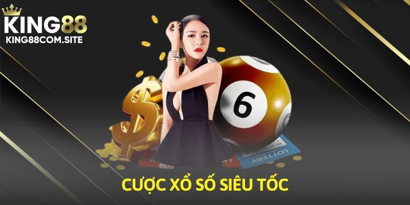 Cược xổ số siêu tốc